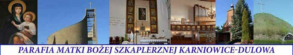 PARAFIA MATKI BOŻEJ SZKAPLERZNEJ KARNIOWICE-DULOWA